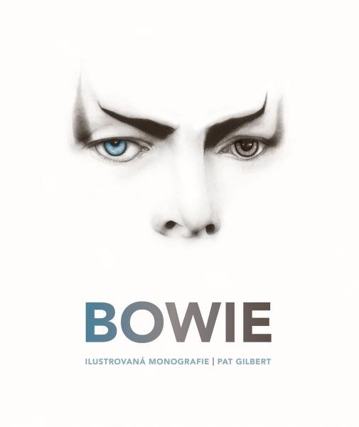 Levně Bowie - Ilustrovaná monografie - Pat Gilbert