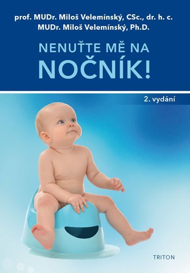 Levně Nenuťte mě na nočník!, 2. vydání - Miloš Velemínský st.