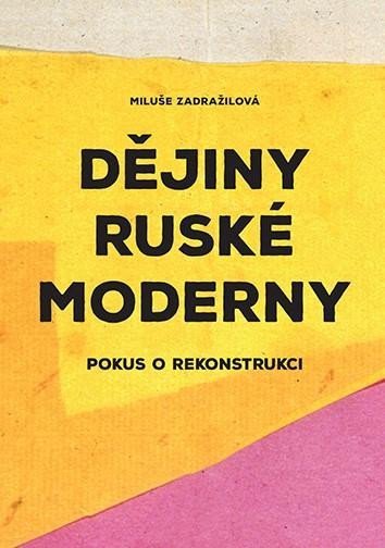 Dějiny ruské moderny - Pokus o rekonstrukci - Miluše Zdražilová