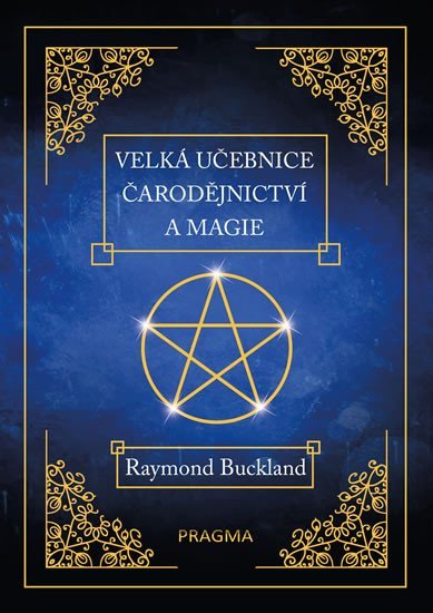 Levně Velká učebnice čarodějnictví a magie, 3. vydání - Raymond Buckland