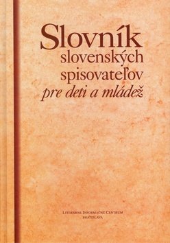 Levně Slovník slovenských spisovateľov pre deti a mládež