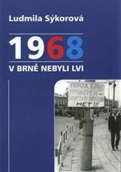 Levně 1968 v Brně nebyli lvi - Ludmila Sýkorová