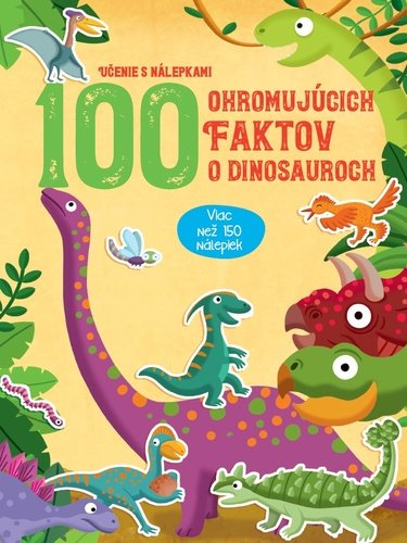 Levně 100 ohromujúcich faktov o dinosauroch