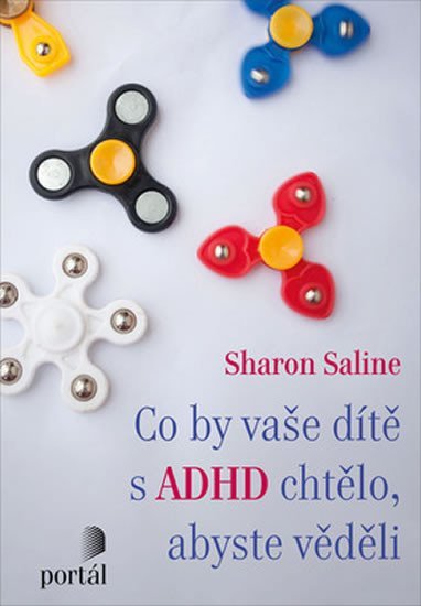Levně Co by vaše dítě s ADHD chtělo, abyste věděli - Sharon Saline