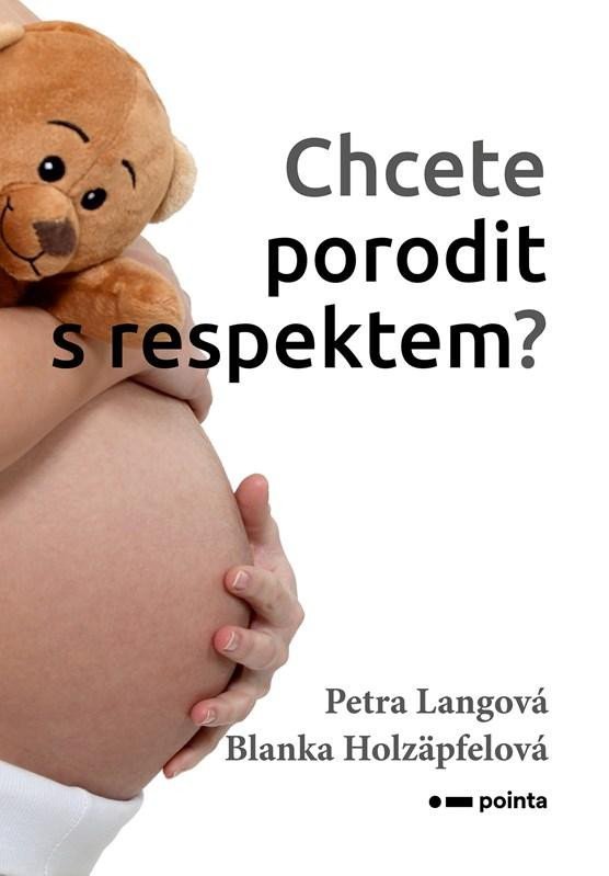 Levně Chcete porodit s respektem? - Blanka Holzäpfelová