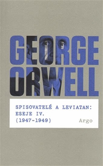 Levně Spisovatelé a leviatan: Eseje IV. (1947-1949) - George Orwell