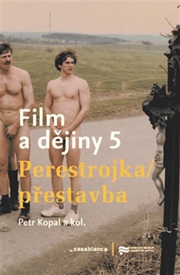 Levně Film a dějiny 5 - Perestrojka/Přestavba - Petr Kopal