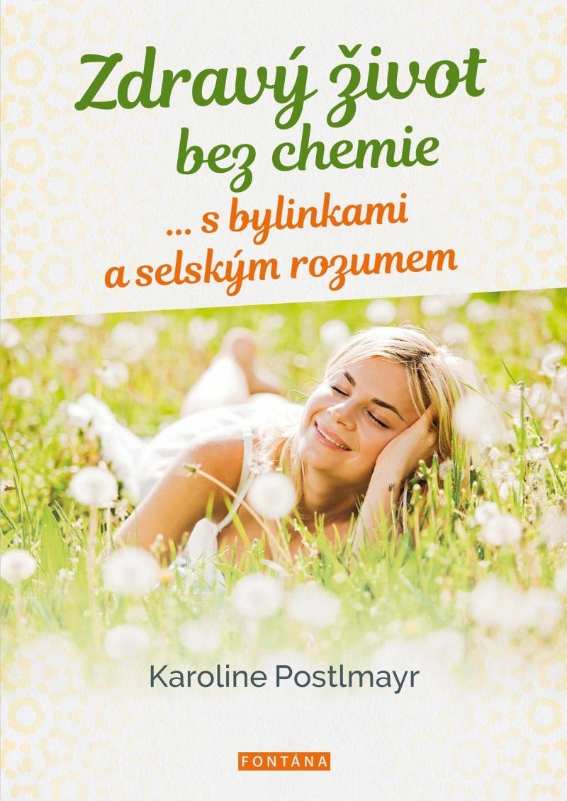 Levně Zdravý život bez chemie … s bylinkami a selským rozumem - Karoline Postlmayr