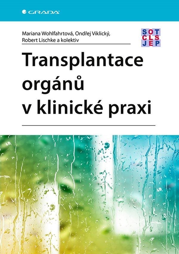 Transplantace orgánů v klinické praxi - Mariana Wohlfahrtová