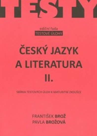 Český jazyk a literatura IIsbírka testových úloh k maturitě - František Brož