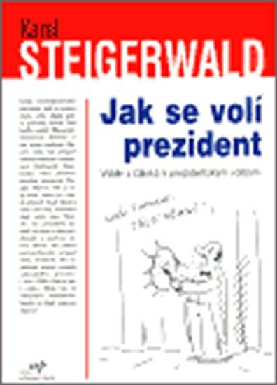 Levně Jak se volí prezident - Karel Steigerwald