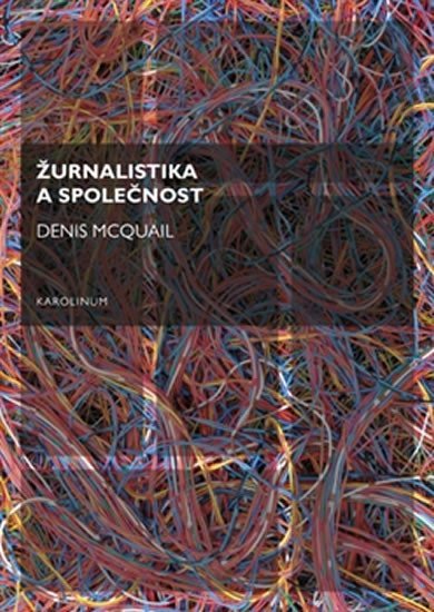 Levně Žurnalistika a společnost - Denis McQuail