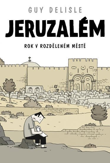 Jeruzalém - Rok v rozděleném městě - komiks - Guy Delisle