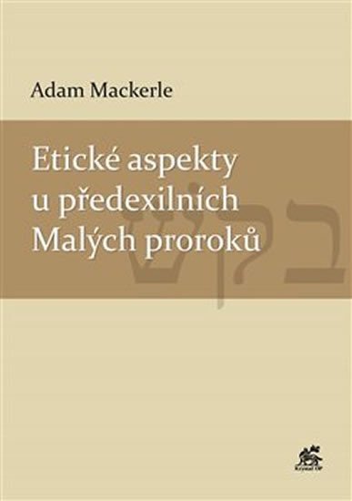 Levně Etické aspekty u předexilních Malých proroků - Adam Mackerle
