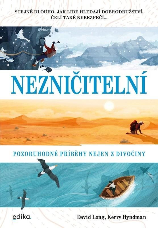 Levně Nezničitelní - Pozoruhodné příběhy nejen z divočiny - David Long