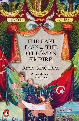 Levně The Last Days of the Ottoman Empire - Ryan Gingeras