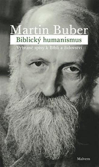Biblický humanismus - Vybrané spisy k Bibli a židovství - Martin Buber