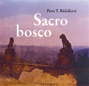 Levně Sacro bosco - Petra Růžičková