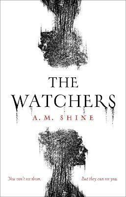 Levně The Watchers - A. M. Shine