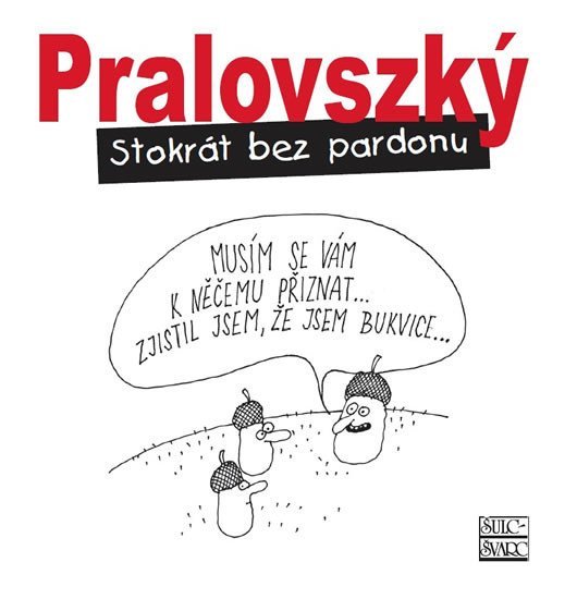 Levně Stokrát bez pardonu - Boris Pralovszký