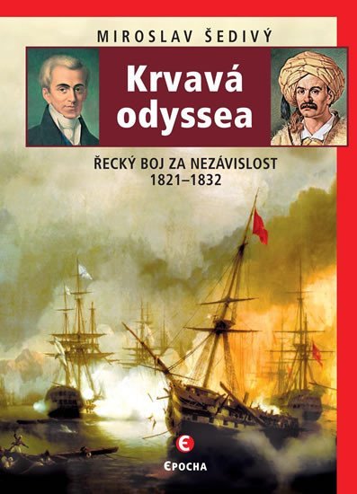 Levně Krvavá odyssea - Řecký boj za nezávislost 1821-1832 - Miroslav Šedivý