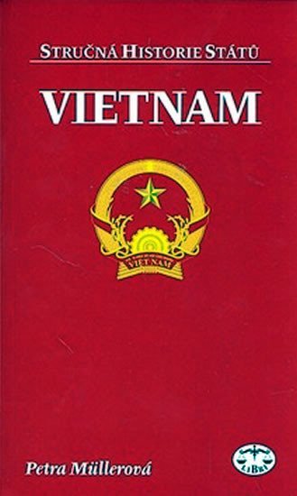 Vietnam Stručná historie států - Petra Müllerová