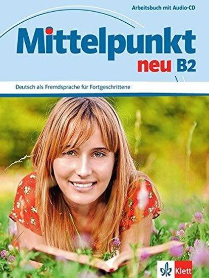 Levně Mittelpunkt neu B2 – Arbeitsbuch + CD