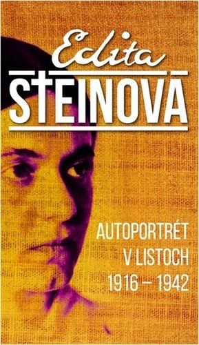 Levně Autoportrét v listoch 1916 – 1942 - Edita Steinová; Milan Krankus