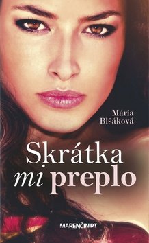 Levně Skrátka mi preplo - Mária Blšáková