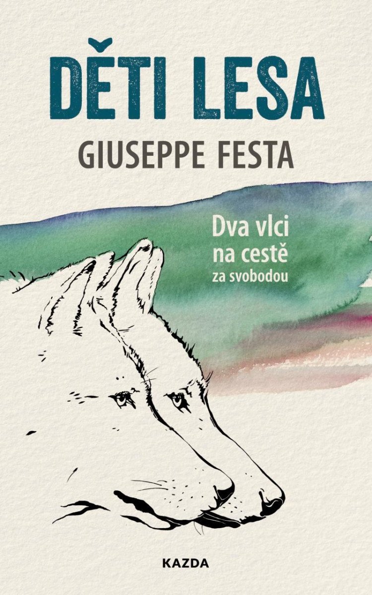 Děti lesa - Dva vlci na cestě za svobodou - Giuseppe Festa