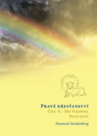 Levně Pravé křesťanství, Část 2: Pán Vykupitel, Duch svatý a božské působení - Emanuel Swedenborg