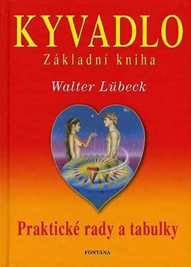 Levně Kyvadlo - Základní kniha - Praktické rady a tabulky - Walter Lübeck