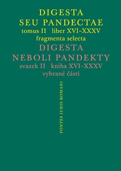 Digesta seu Pandectae. tomus II. / Digesta neboli Pandekty. svazek II. - Michal Skřejpek