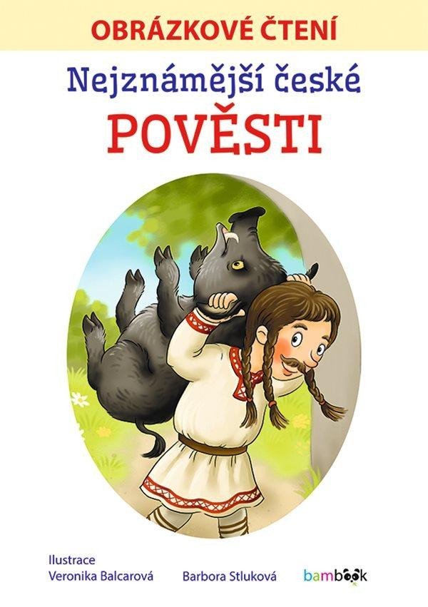 Nejznámější české pověsti - Obrázkové čtení - Barbora Stluková