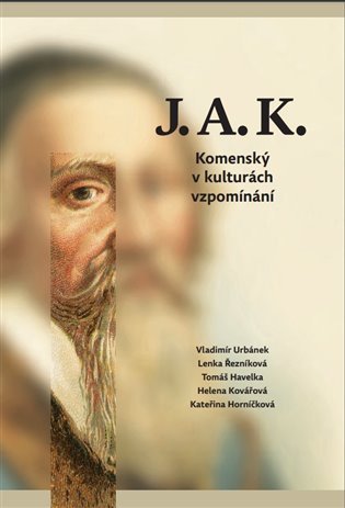 J.A.K. Komenský v kulturách vzpomínání - Vladimír Urbánek