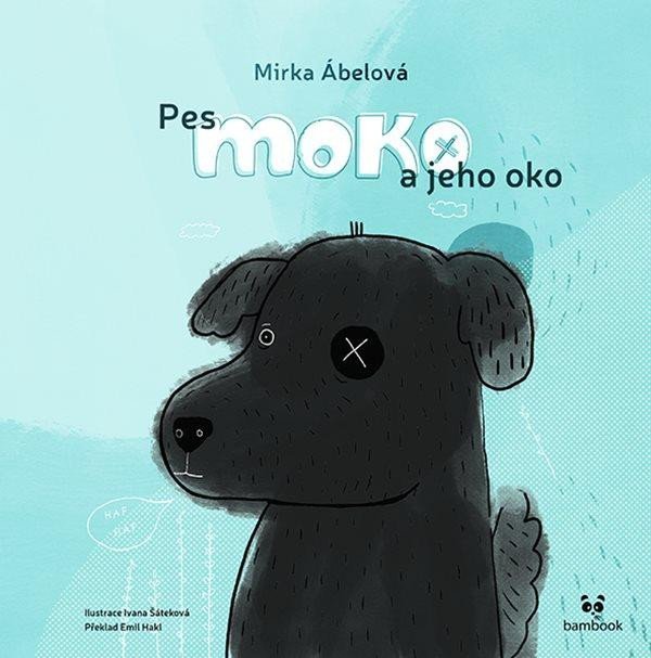 Levně Pes Moko a jeho oko - Mirka Ábelová