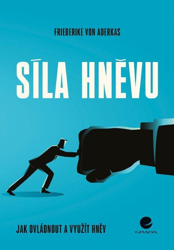 Síla hněvu - Jak ovládnout a využít hněv - Aderkas Friederike von