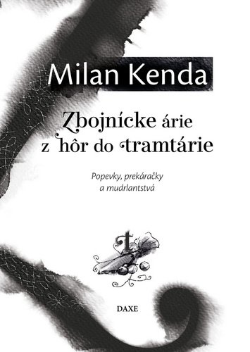 Levně Zbojnícke árie z hôr do tramtárie - Milan Kenda