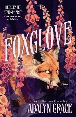 Levně Foxglove: The thrilling and heart-pounding gothic fantasy romance sequel to Belladonna - Adalyn Grace