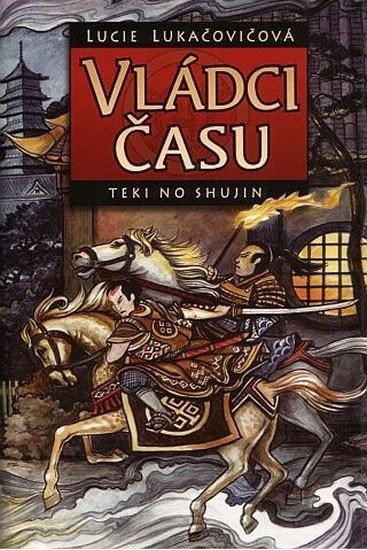 Levně Vládci času - Teki no Shujin - Lucie Lukačovičová