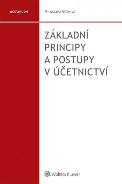 Základní principy a postupy v účetnictví - Miroslava Vlčková