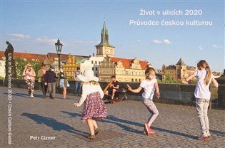 Levně Život v ulicích 2020Průvodce českou kulturou / Life in the Streets 2020 - Czech Culture Guide - Petr Cizner