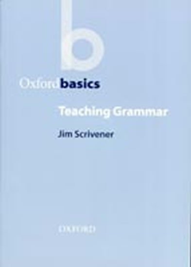 Levně Oxford Basics Teaching Grammar - Jim Scrivener