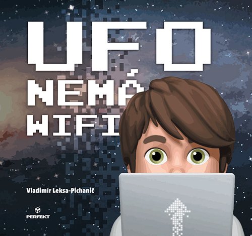 Levně Ufo nemá wifi - Vladimír Leksa-Pichanič