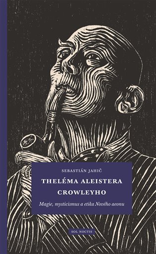 Levně Theléma Aleistera Crowleyho - Sebastián Jahič