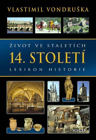 Levně Život ve staletích 14. století - Lexikon historie - Vlastimil Vondruška