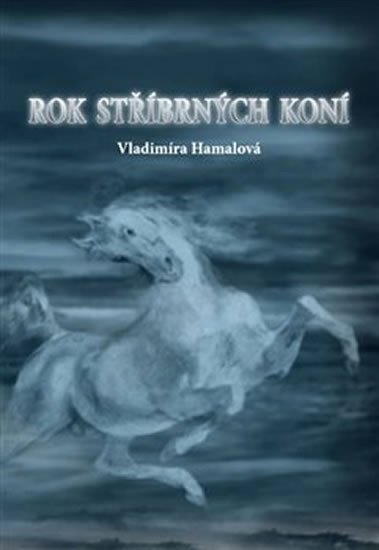 Levně Rok stříbrných koní - Vladimíra Hamalová