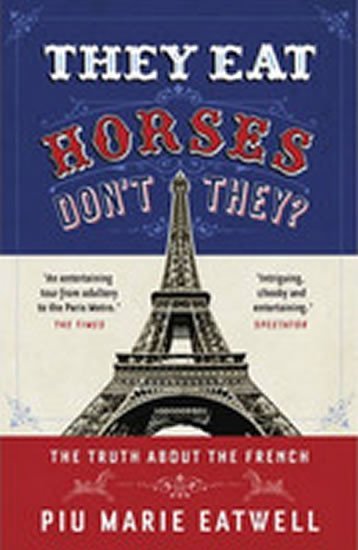 They Eat Horses, Don´t They? - Piu Marie Eatwell