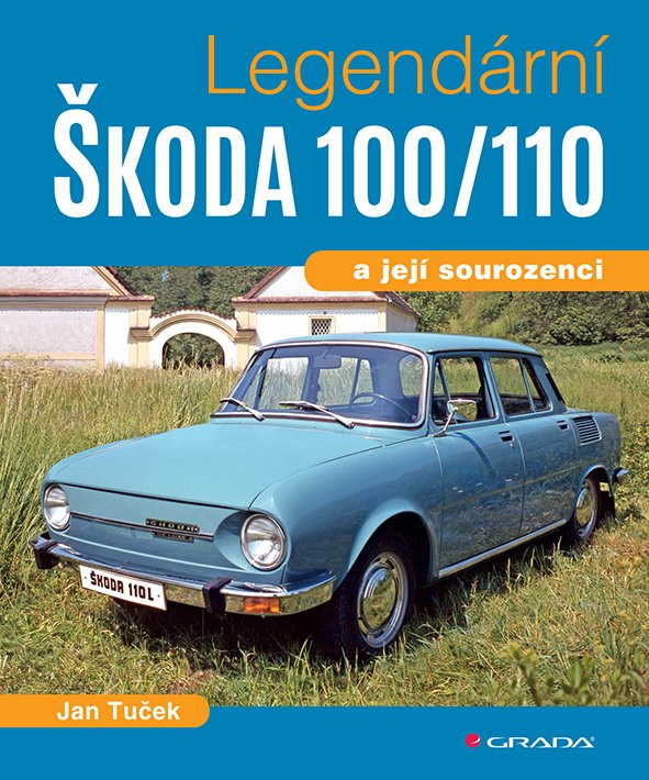 Levně Legendární Škoda 100/110 a její sourozenci - Jan Tuček