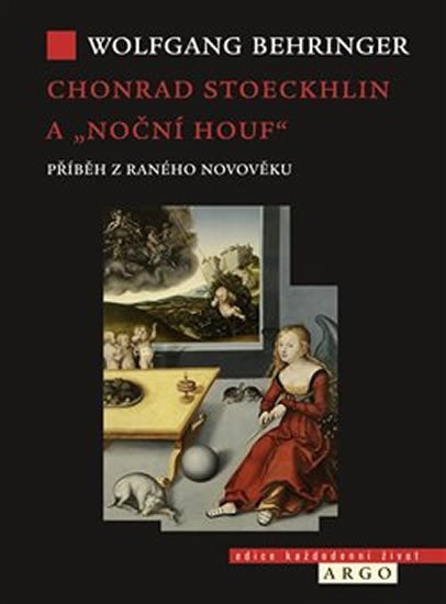 Chonrad Stoeckhlin a „noční houf“ - Příběh z raného novověku - Wolfgang Behringer
